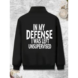 Plus Size IN MY DEFENSE I WAS LEFT UNSUPERVISED Print Jacket, Men's Casual Zip Up Coat, Men's Clothes For Spring And Fall